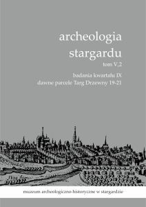 Archeologia Stargardu tom V,2. Badania kwartału IX: Dawne parcele Targ Drzewny 19-21. [egzemplarz bezpłatny]
