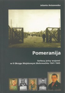 Pomeranija. Serbscy jeńcy wojenni w II Okręgu Wojskowym Wehrmachtu 1941-1945